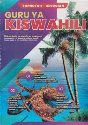Top Notch Guru Kiswahili Paper 1,2 &amp;3